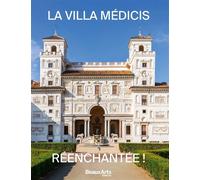 La Villa Médicis réenchantée ! Nouvelle Édition - Collectif - Beaux Arts Editions - broché - Monographie