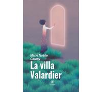 La villa Valardier - Marie Noëlle Gaumy - Le Lys Bleu - broché - Roman