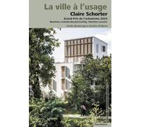 La ville à l’usage: Claire Schorter, Grand Prix de l’urbanisme 2024