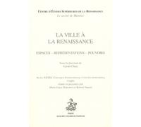 La Ville À La Renaissance - Espaces - Représentations - Pouvoirs