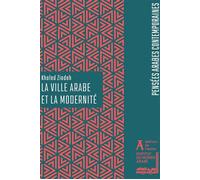 La ville arabe et la modernité - Khaled Ziadeh - Atelier Ed De L' - broché - Essai