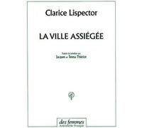 La ville assiégée Clarice Lispector (Auteur)