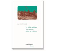 LA VILLE ASSIÉGÉE. JANINA (IOANNINA). Octobre 1912-Mars 1913 - Guy Chantepleure - Turquoise Eds - broché - Essai