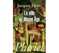 La ville au Moyen Age - Jacques Heers - Hachette Pluriel Reference - Poche - Essai