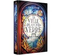 La Ville au plafond de verre Romain Delplancq (Auteur)