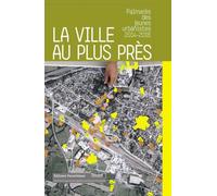 La ville au plus pres Palmarès des jeunes urbanistes, 2014-2016 - Isabel Diaz - Parentheses Eds - broché - Monographie