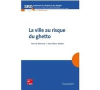 La ville au risque du ghetto Franck Guarnieri (Auteur), Jean-Marc Stébé (Auteur), Hervé Marchal (Auteur)