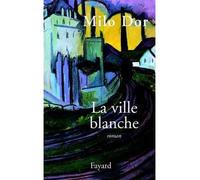 La ville blanche - Milo Dor - Fayard - broché - Roman