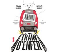 LA VILLE BRULE Un train d'enfer - Enquête dessinée sur la SNCF et la privatisation du rail