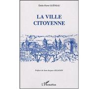 La ville citoyenne - Emile Pierre Guéneau - L'harmattan - broché - Essai