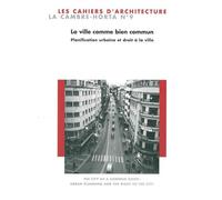 La Ville Comme Bien Commun Cahiers d'Architecture la Cambre-Horta 9 - The right to the city as a common good - Collectif - Lettre Volee - broché - Essai