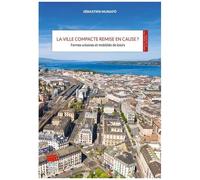 La Ville Compacte Remise En Cause ? - Formes Urbaines Et Mobilités De Loisirs