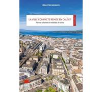 La Ville Compacte Remise En Cause ? - Formes Urbaines Et Mobilités De Loisirs