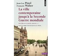 Histoire De L'europe Urbaine - Tome 4, La Ville Contemporaine Jusqu'à La Seconde Guerre Mondiale