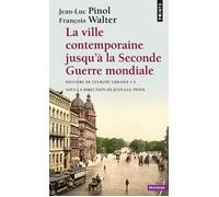 La Ville contemporaine jusqu'à la Seconde Guerre mondiale, tome 4 Histoire de l'Europe urbaine - Tome 4 - Jean-Luc Pinol - Points - Poche - Etude