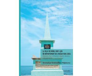 La ville de Kribi, chef-lieu du département de l'Océan 1830-2024