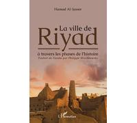 La ville de Riyad à travers les phases de l'histoire