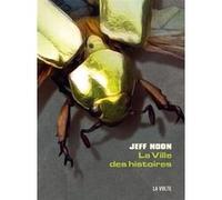 La ville des histoires Jeff Noon (Auteur)