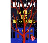La Ville des incendiaires - Hala Alyan - Lgf - Poche - Roman