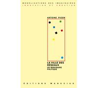 La ville des reseaux - un imaginaire politique - Antoine Picon - Manucius Eds - broché - Essai