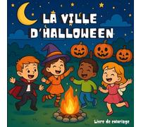 La ville d'Halloween livre de coloriage pour enfants: Un livre de coloriage amusant et effrayant pour les enfants de 4 à 8 ans