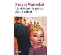 La Ville dont le prince est un enfant Pièce en trois actes - Henry De Montherlant - Gallimard - Poche - Théâtre
