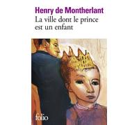 La Ville dont le prince est un enfant Pièce en trois actes - Henry de Montherlant - Gallimard - Poche - Théâtre