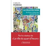 La ville du soin Carlos Moreno (Auteur)