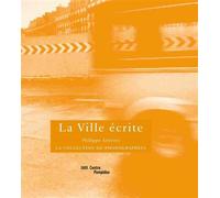 La ville ecrite - Philippe Artières - Centre Pompidou Eds Du - relié - Beau livre