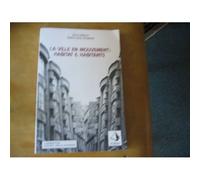 La Ville En Mouvement : Habitat Et Habitants