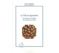 La Ville en négociation – Une approche stratégique du développement urbain – L'Harmattan