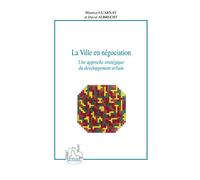 La Ville en négociation: Une approche stratégique du développement urbain