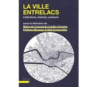 La Ville entrelacs Maria Da Conceiçao Coelho Ferreira (Editeur général), Ralf Zschachlitz (Editeur général), Philippe Meunier (Editeur général), Da conceicao coel. (Auteur)