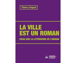 La ville est un roman: Littérature urbaine