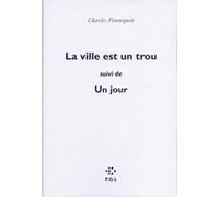 La ville est un trou/Le jour Charles Pennequin (Auteur)