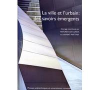 La ville et l'urbain : des savoirs émergents ? - Antonio Da Cuhna - Presses Polytechniques Romandes - broché - Essai