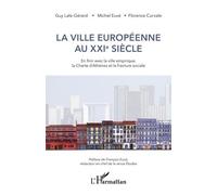 La Ville Européenne Au Xxie Siècle - En Finir Avec La Ville Empirique, La Charte D'athènes Et La Fracture Sociale