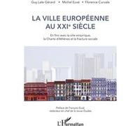 La Ville Européenne Au Xxie Siècle - En Finir Avec La Ville Empirique, La Charte D'athènes Et La Fracture Sociale