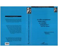 La ville européenne outre-mers : un modèle conquérant ? (XV-XXè s.) 15e-20e si - C. Coquery-Vidrvitch - L'harmattan - broché - Livre