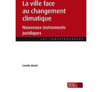 La ville face au changement climatique Camille Mialot (Auteur)