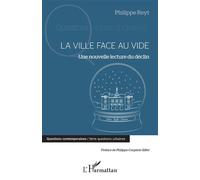 La ville face au vide Une nouvelle lecture du déclin - Philippe Reyt - L'harmattan - broché - Essai