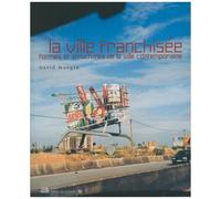 La ville franchisée : Formes et structures de la ville contemporaine