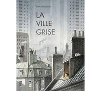 La ville grise Torben Kuhlmann (Auteur), Torben Kuhlmann (Illustration)