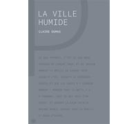 La ville humide - Claire Dumas - Les Editions Du Panseur - broché - Nouvelles