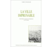 La ville imprenable - Une histoire sociale de Constantine au Une histoire sociale de Constantine au XVIIIème siècle - Isabelle Grangaud - Ecole Des Hautes Etudes En Sciences Sociales - broché - Etude