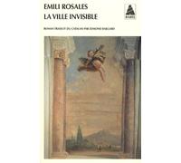 La Ville Invisible Emili Rosales (Auteur), Edmond Raillard (Traduction)