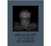La Ville invisible Irène Kung (Auteur)