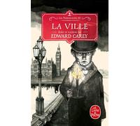 La Ville (Les Ferrailleurs, Tome 3 ) - Edward Carey - Lgf - Poche - Roman
