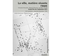 La ville, matière vivante: L'AUC, François Decoster, Djamel Klouche, Caroline Poulin, Grand Prix de l'urbanisme 2021