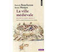 La Ville médiévale: Histoire de l'Europe urbaine - Tome 2
